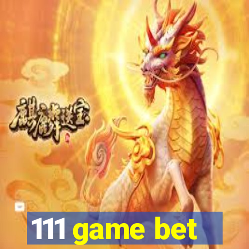 111 game bet